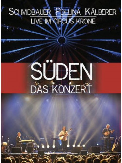 Schmidbauer/Pollina/Kaelb - Sueden-Das Konzert Live