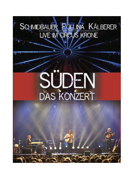 Schmidbauer/Pollina/Kaelb - Sueden-Das Konzert Live