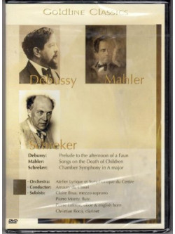 Debussy - Mahler - Schreker - Goldline Classics