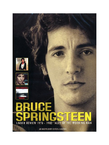 Bruce Springsteen - Under Review 1978-82