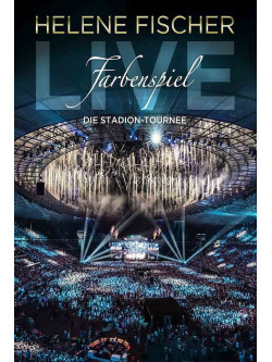 Fischer Helene - Farbenspiel Live - Die Stadion Tournee