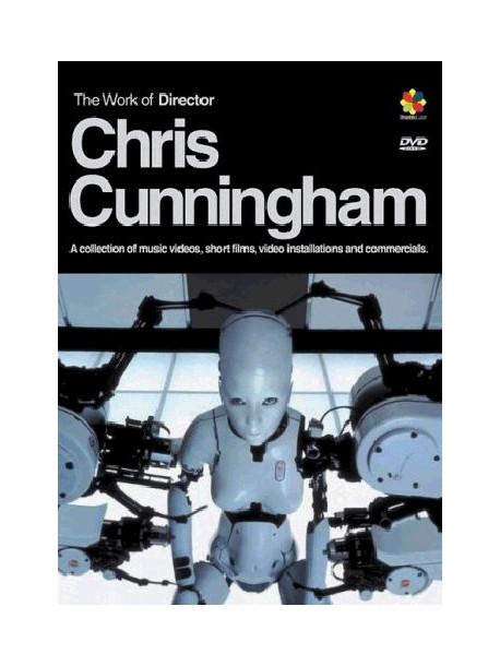 Chris Cunningham - The Work Of A Director [Edizione: Regno Unito]