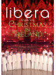 Libera - Angels Sing - Christmas In Ireland [Edizione: Regno Unito]