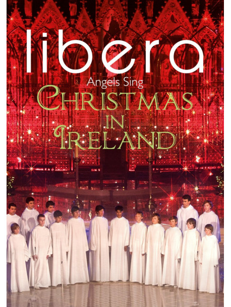 Libera - Angels Sing - Christmas In Ireland [Edizione: Regno Unito]