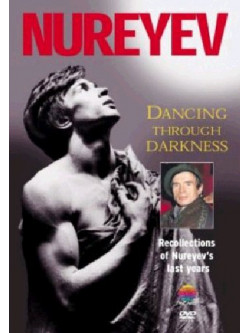 Nureyev - Dancing Through Darkness