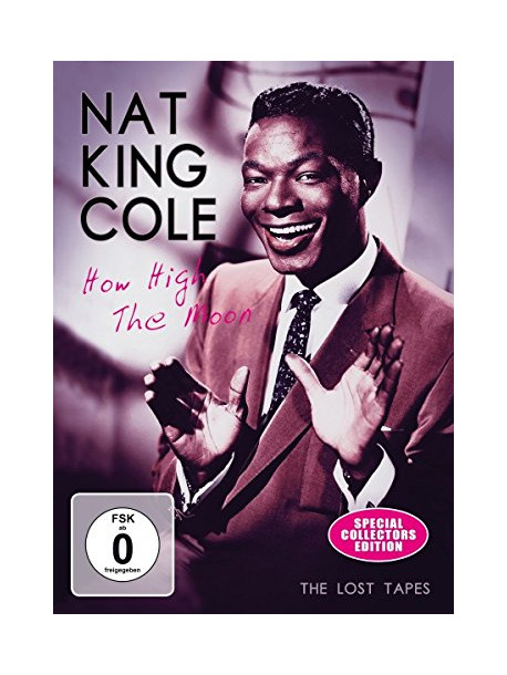 Nat King Cole - How High The Moon ? The Lost Tapes