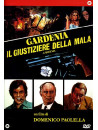 Gardenia - Il Giustiziere Della Mala