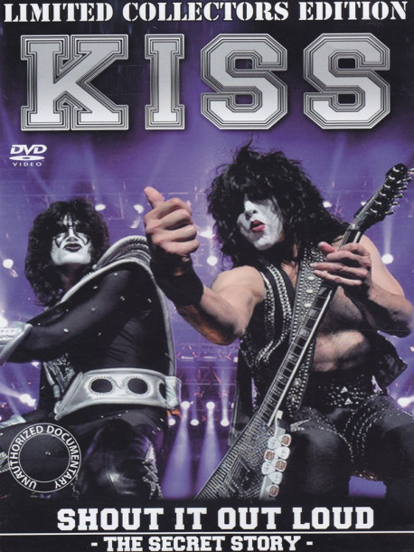 Kiss - Shout It Out Loud - The Secret Story