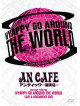 An Cafe' - Nyappy Go Around The World (2 Tbd)