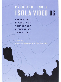 D'ambrosio, Barbara/ - Progetto Isole - Isola Video 06