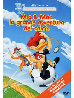 Mic & Mac - La Grande Avventura Del Calcio