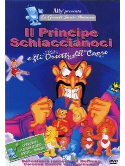 Principe Schiaccianoci E Gli Orsetti Del Cuore (Il)