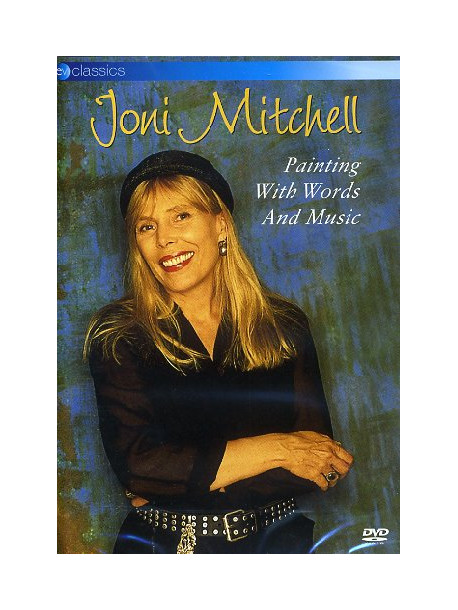 Joni Mitchell - Painting With Words & Music