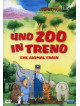 Zoo In Treno (Uno)