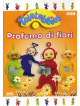 Teletubbies - Profumo Di Fiori