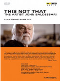 This Not That - The Artist John Baldessari