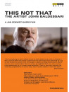 This Not That - The Artist John Baldessari