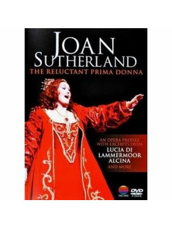 Joan Sutherland - Reluctant Primadonna
