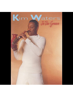 Kim Waters - In The Groove