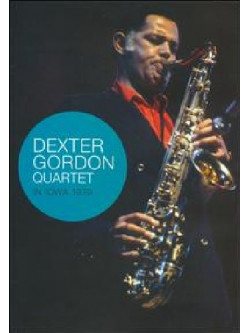 Dexter Gordon Quartet - In Iowa 1979