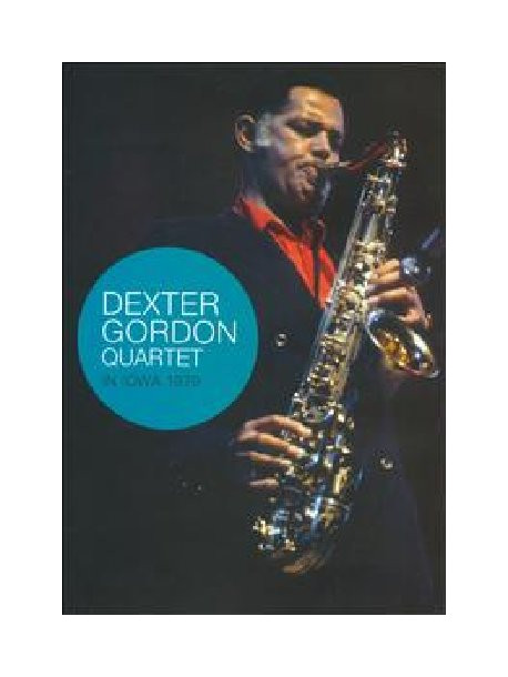 Dexter Gordon Quartet - In Iowa 1979