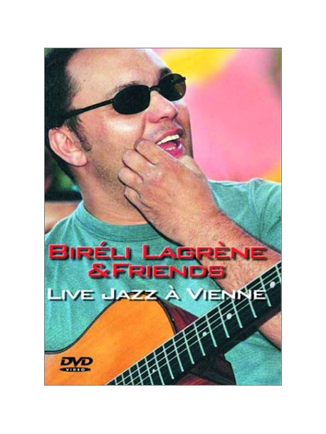 Lagrene Bireli - Bireli Lagrene & Friends - Live Jazz A Vienne