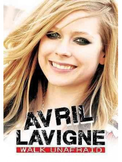 Avril Lavigne - Walk Unafraid