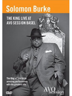 Solomon Burke - The King Live At Avo Session Basel