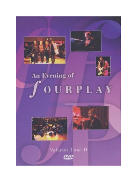 Fourplay - An Evening Of Fourplay Volumes 1 And 2