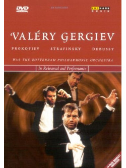 Valery Gergiev - In Rehearsal And Performance