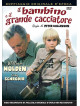 Bambino E Il Grande Cacciatore (Il)