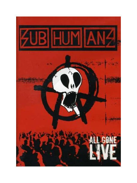 Subhumans - All Gone Live