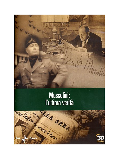 Grande Storia (La) - Mussolini - L'Ultima Verita'