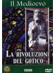 Medioevo (Il) - La Rivoluzione Del Gotico
