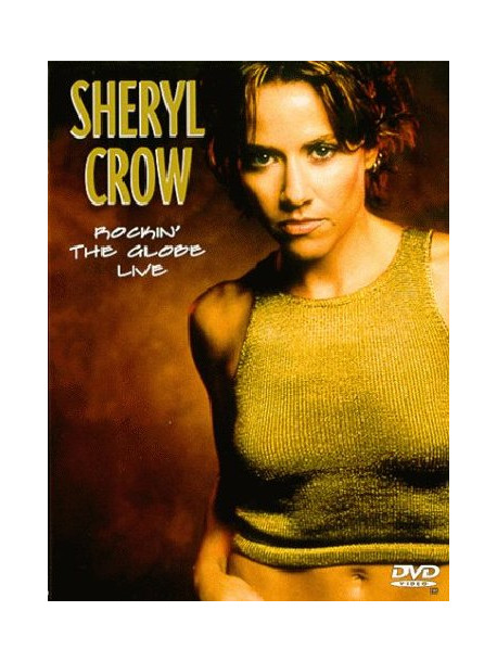 Sheryl Crow - Rockin' The Globe Live