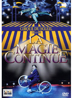 Cirque Du Soleil - La Magie Continue