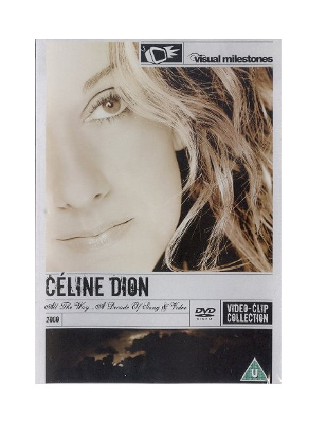 Celine Dion - All The Way...A Decade Of Song & Video (Visual Milestones)