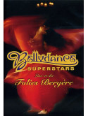 Bellydance Superstars - Live At The Folies Bergere