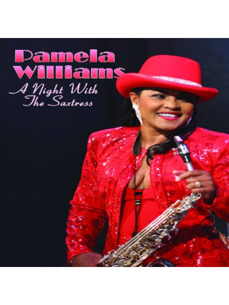 Pamela Williams - A Night With The Saxtress