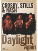 Crosby, Stills & Nash - Daylight Again