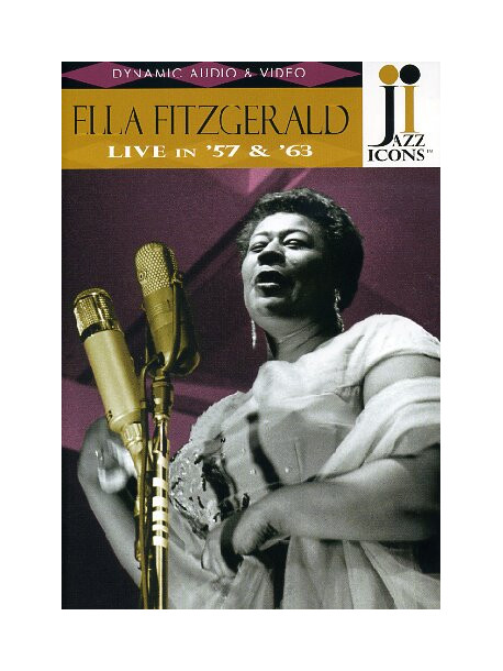 Ella Fitzgerald - Live In '57 & '63