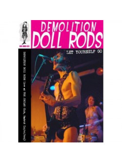 Demolition Doll Rods - Let Yourself Go (madrid2006)