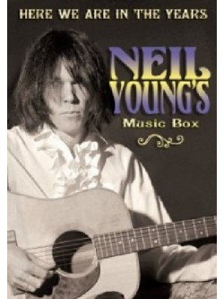 Neil Young's Music Box - Here We Are In The Years