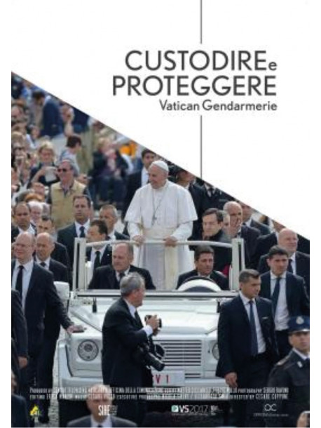Custodire E Proteggere - Vatican Gendarmerie