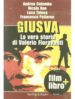Giusva - La Vera Storia Di Giusva Fioravanti (Dvd+Libro)
