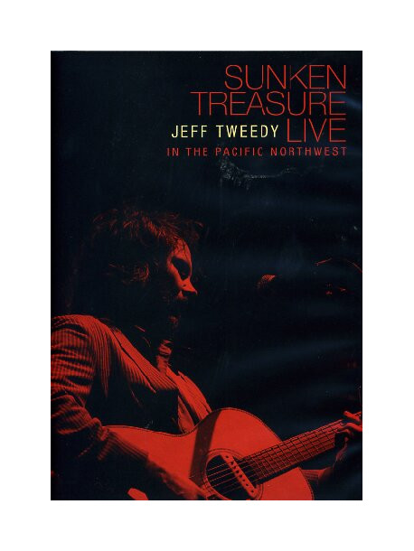 Jeff Tweedy - Sunken Treasure - Live In The Pacific Northwest