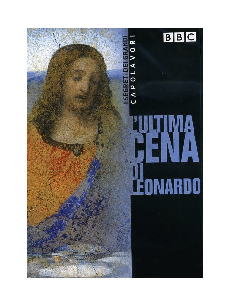 Segreti Dei Grandi Capolavori (I) - L'Ultima Cena Di Leonardo