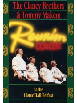 Clancy Brothers & Tommy Makem - Reunion Concert