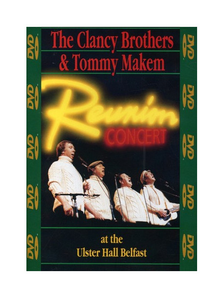 Clancy Brothers & Tommy Makem - Reunion Concert