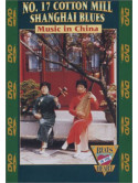 No 17 Cotton Mill Shanghai Blues: Music China - No 17 Cotton Mill Shanghai Blues: Music China [Edizione:Stati Uniti]